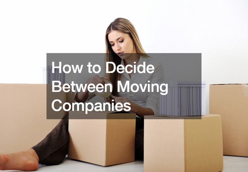 How to Decide Between Moving Companies