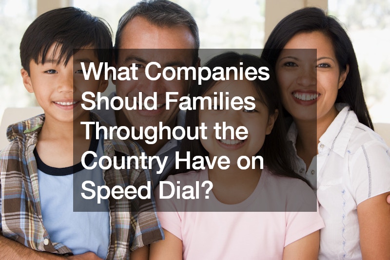 What Companies Should Families Throughout the Country Have on Speed Dial?