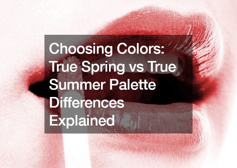 Choosing Colors True Spring vs True Summer Palette Differences Explained