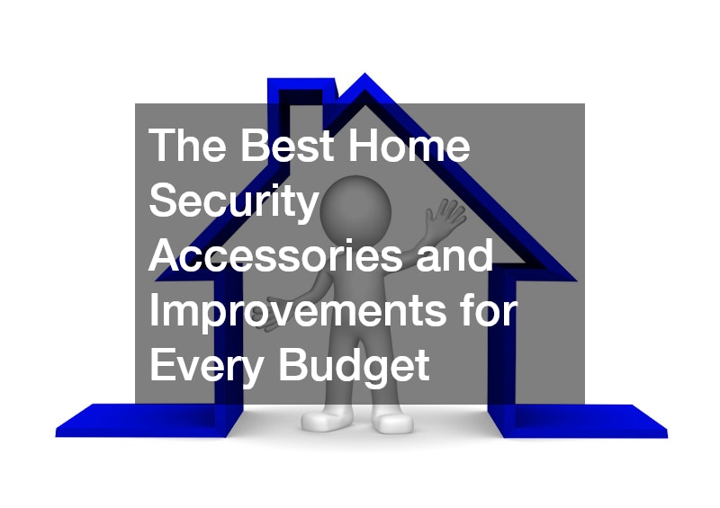 The Best Home Security Accessories and Improvements for Every Budget