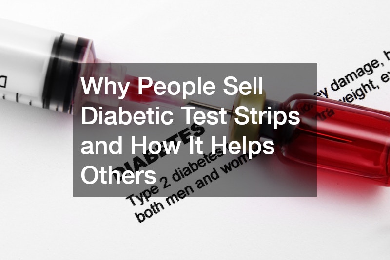 Why People Sell Diabetic Test Strips and How It Helps Others