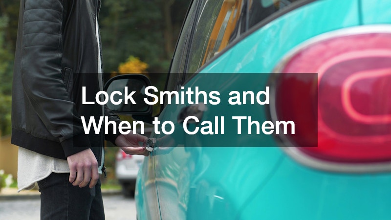 Lock Smiths and When to Call Them