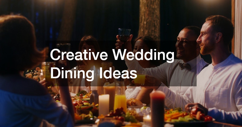 Creative Wedding Dining Ideas