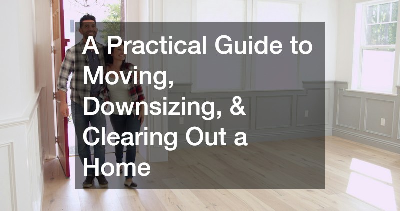 A Practical Guide to Moving, Downsizing, and Clearing Out a Home