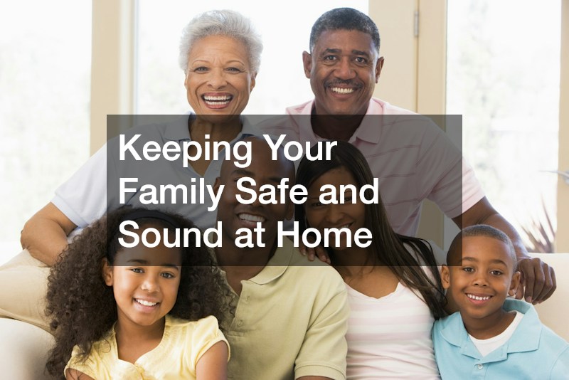 Keeping Your Family Safe and Sound at Home